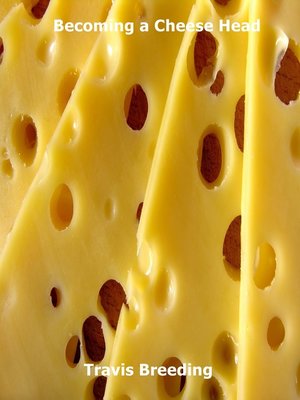 cover image of Becoming a Cheese Head